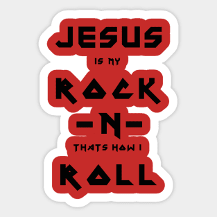 Jesus is my Rock n thats how I ROLL Sticker